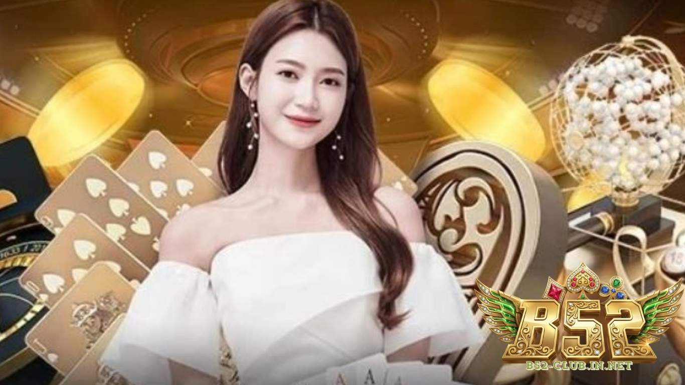 Giới thiệu về live casino B52 CLUB
